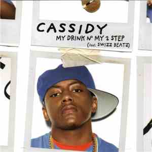 Cassidy  - My Drink N' My 2 Step