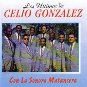 Celio González Con La Sonora Matancera - Los Ultimos De Celio González