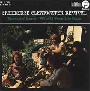 Creedence Clearwater Revival - Travelin' Band / Who'll Stop The Rain