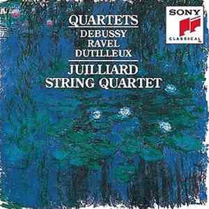 Debussy / Ravel / Dutilleux / Juilliard String Quartet - Quartets