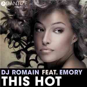 DJ Romain Feat. Emory - This Hot