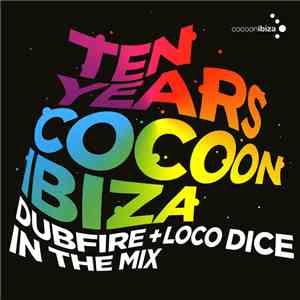 Dubfire + Loco Dice - Ten Years Cocoon Ibiza