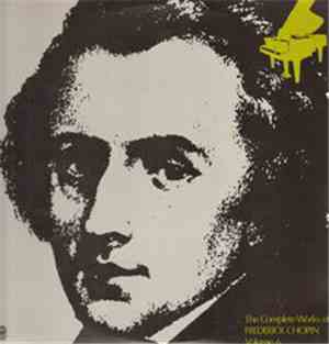 Frederic Chopin - The Complete Works Of Frederic Chopin Volume 6