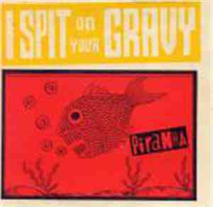 I Spit On Your Gravy - Piranha / Man's Not A Camel