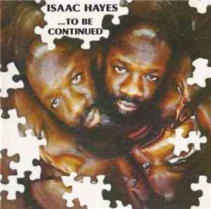 Isaac Hayes - ...To Be Continued