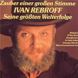 Ivan Rebroff - Zauber Einer Großen Stimme – Seine Größten Welterfolge