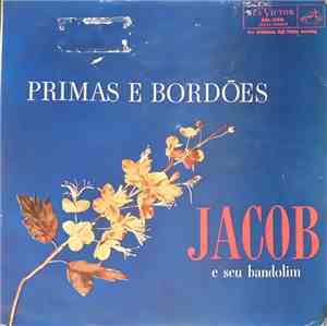 Jacob Do Bandolim - Primas e Bordões: Jacob e Seu Bandolim
