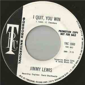 Jimmy Lewis - I Quit, You Win / I Can't Get No Lovin Nowhere