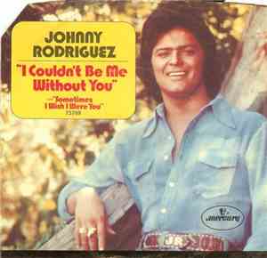 Johnny Rodriguez  - I Couldn't Be Me Without You