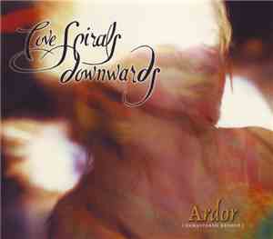 Love Spirals Downwards - Ardor