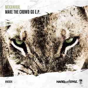 Mekanikal - Make The Crowd Go E.P.