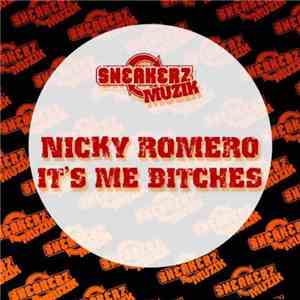 Nicky Romero - It's Me Bitches
