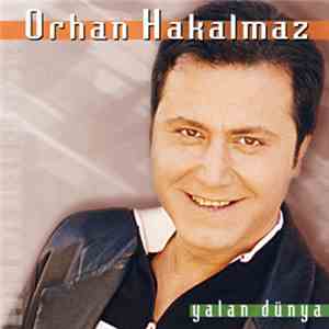 Orhan Hakalmaz - Yalan Dünya