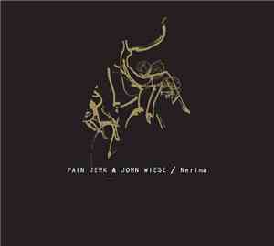 Pain Jerk & John Wiese - Nerima