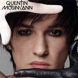 Quentin Mosimann - Il y a je t'aime et je t'aime
