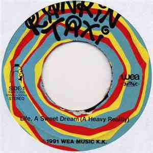 Rankin Taxi - Life, A Sweet Dream (A Heavy Reality)