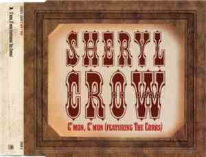 Sheryl Crow - C'mon C'mon (Featuring The Corrs)