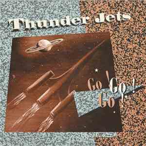 Thunder Jets - Go! Go! Go!