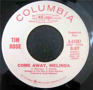 Tim Rose - Come Away Melinda / Long Time Man