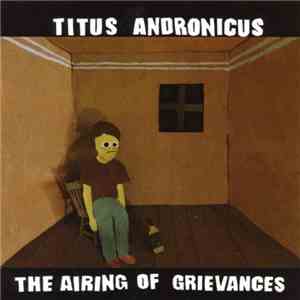 Titus Andronicus - The Airing Of Grievances