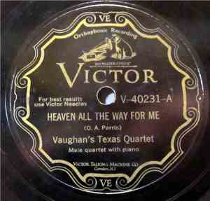 Vaughan's Texas Quartet - Heaven All The Way For Me / The Wayfaring Pilgrim