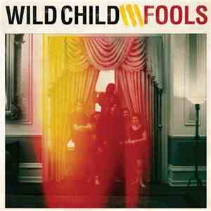 Wild Child  - Fools