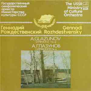 A. Glazunov - The USSR Ministry Of Culture Orchestra , Conductor Gennadi Ro ...