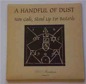 A Handful Of Dust - Now Gods, Stand Up For Bastards