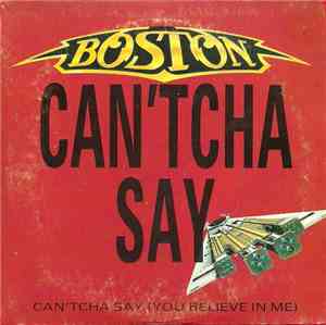 Boston - Can'tcha Say (You Believe In Me)