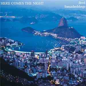 Bred Sumashedshego - Here Come The Night