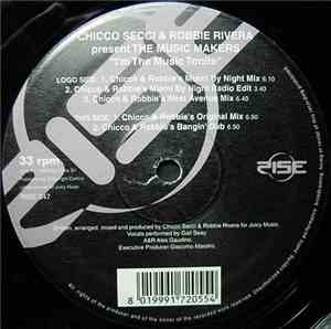 Chicco Secci & Robbie Rivera Present The Music Makers - I'm The Music Tonit ...