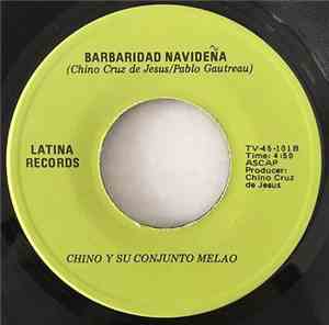 Chino Y Su Conjunto Melao - El Gallo Olympico / Barbaridad Navideña