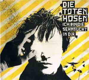 Die Toten Hosen - Ich Bin Die Sehnsucht In Dir