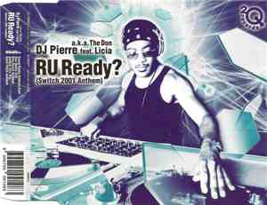 DJ Pierre A.k.a The Don Feat. Licia - Ru Ready? (Switch 2001 Anthem)