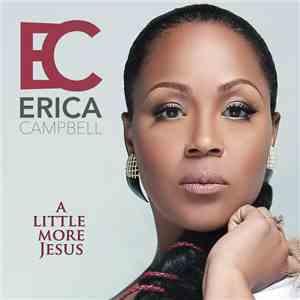 Erica Campbell - A Little More Jesus