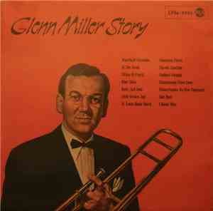 Glenn Miller And His Orchestra - Glenn Miller Story