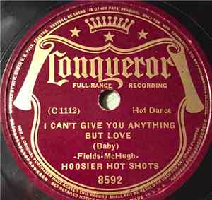Hoosier Hot Shots - I Can't Give You Anything But Love (Baby) / I Like Bana ...
