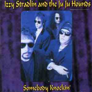 Izzy Stradlin And The Ju Ju Hounds - Somebody Knockin'