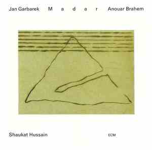 Jan Garbarek - Anouar Brahem - Shaukat Hussain - Madar