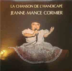Jeanne-Mance Cormier - La Chanson De L'Handicapé