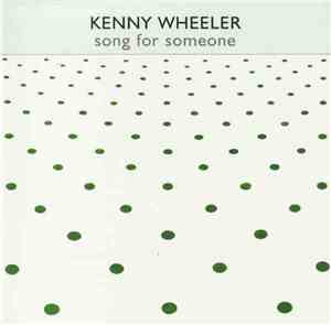 Kenny Wheeler - Song For Someone