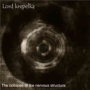 Lord Krepelka - The Collapse Of The Nervous Structure