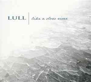 Lull - Like A Slow River