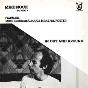 Mike Nock Quartet Featuring Mike Brecker / George Mraz / Al Foster - In Out ...