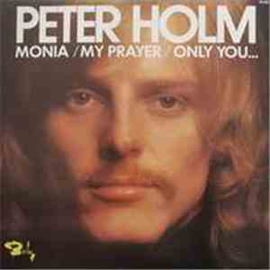 Peter Holm  - Monia / My Prayer / 0nly You ...