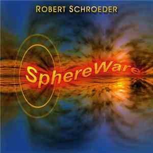 Robert Schroeder - SphereWare