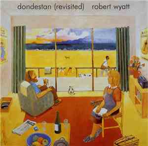 Robert Wyatt - Dondestan (Revisited)