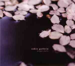 Robin Guthrie - Angel Falls
