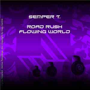 Semper T. - Road Rush / Flowing World