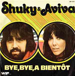 Shuky & Aviva - Bye, Bye, A Bientôt